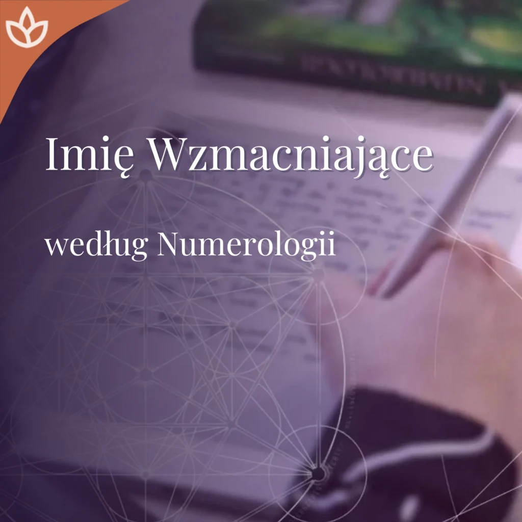 Imię Wzmacniające według Numerologii